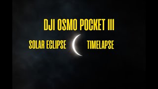 Solar Eclipse 4/8/2024 Timelapse - Super Cloudy - DJI Osmo Pocket 3
