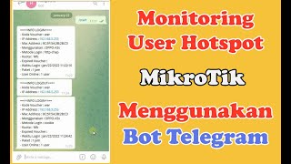 Monitoring User Hotspot Mikrotik Menggunakan Bot Telegram Mudah-Jelas-Ringkas-dan Padat