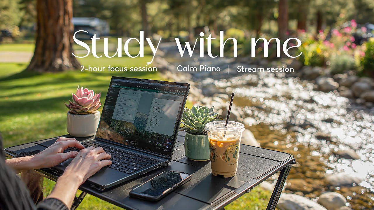 2-HOUR STUDY WITH ME 📖 Streamside Session on Weekend🍃💦 Calm Piano & Water Ambience 🌊 Pomodoro 50/10