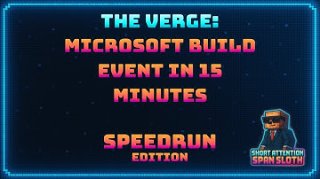 The Verge: Microsoft Build event in 15 minutes - Speedrun Edition