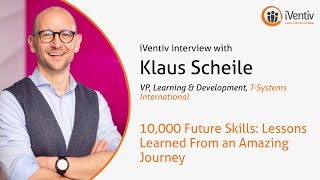 10,000 Future Skills: Lessons Learned From an Amazing Journey with Klaus Scheile