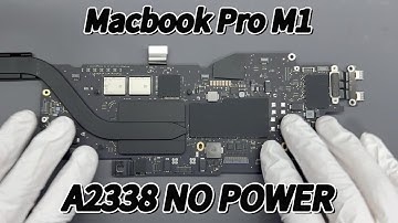 MacBook Pro M1 A2338 No power repair motherboard