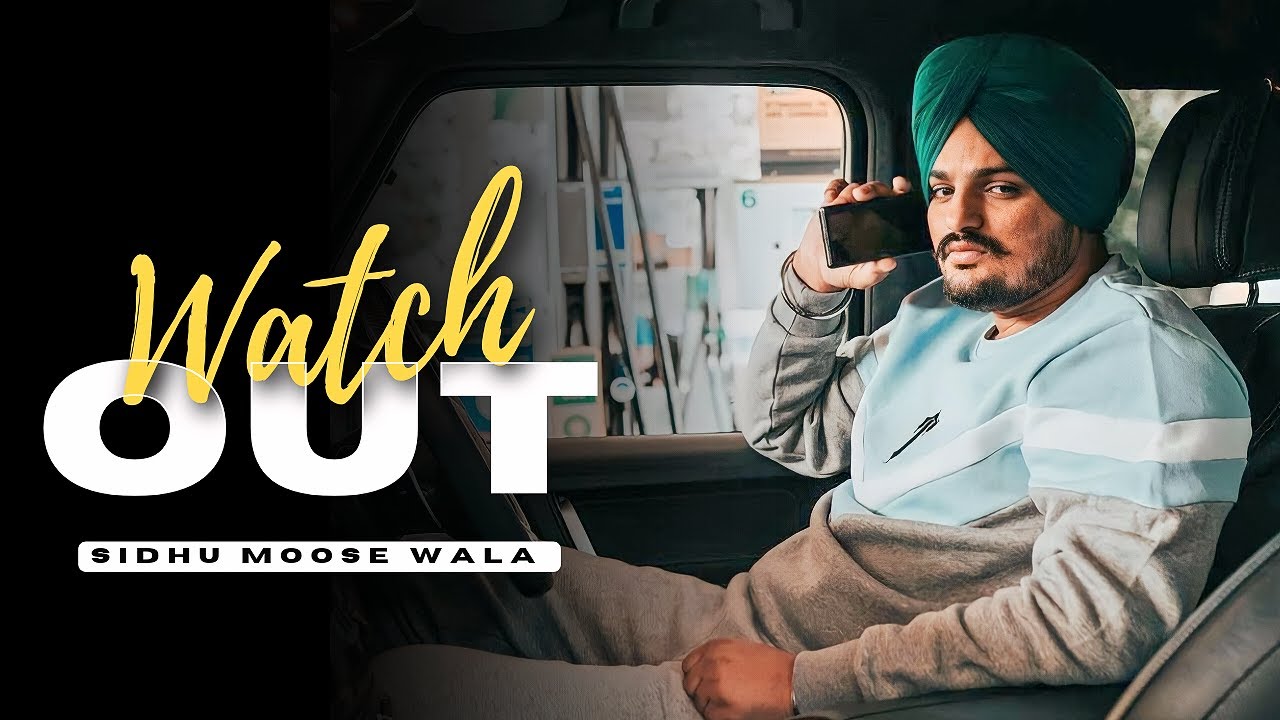 Watchout - Sidhu Moose Wala New Song | Official Video | Sidhu Moose Wala New Song | New Punjabi Song