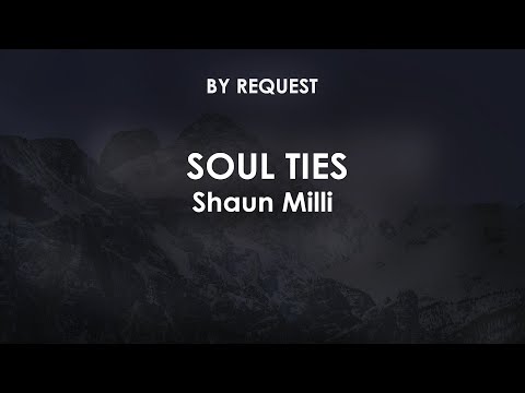 Soul Ties | Shaun Milli Feat  TK Kravitz
