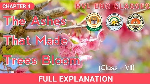 THE ASHES THAT MADE TREES BLOOM || Honeycomb Class VII English I (Chapter 4) || Fully Explained ||