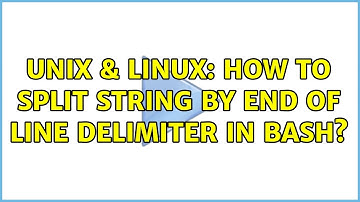 Unix & Linux: How to split string by end of line delimiter in bash?