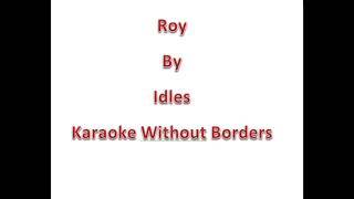 Roy by Idles Karaoke