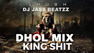 King Shit ( Dhol Remix ) | Shubh | Leo | Dj Jass Beatzz | New Punjabi Songs 2023