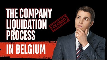 The Company Liquidation Process in Belgium