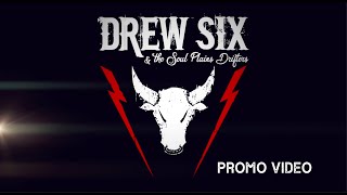 Drew Six & the Soul Plains Drifters Band Promo Video