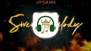 Sweet Melody - Little Mix [PS1 Remix]