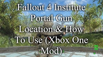 Fallout 4 Institute Portal Gun Location & How To Use (Xbox One Mod)