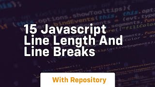 15 javascript line length and line breaks
