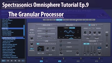 Spectrasonics Omnisphere Tutorial Ep.9 - The Granular Processor