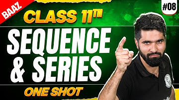 JKBOSE Class 11th Maths | SEQUENCE & SERIES | One Shot | Baaz Batch