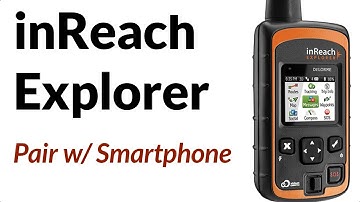 Garmin inReach Explorer - How to Pair with Smartphone