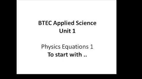 BTEC Applied Science Unit 1: Physics Equations 1