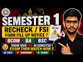 CU Semester 1 Recheck / FSI Form Fill Up Notice | B.Com | BA | B.Sc | Watch Now