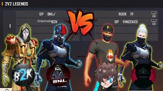 BNL B2K VS VINCENZO RUOK FF | LEGENDS VS KINGS - MOST AWAITED 2V2 ROOM