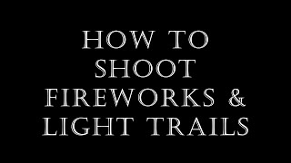 How to Shoot and Edit Fireworks and Light Trails screenshot 4