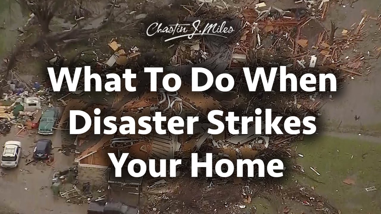 What To Do When Disaster Strikes Your Home | @chastinjmiles - YouTube