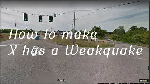 How to make X has a Weakquake