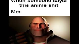 unfunny anime memes replaced with tf2
