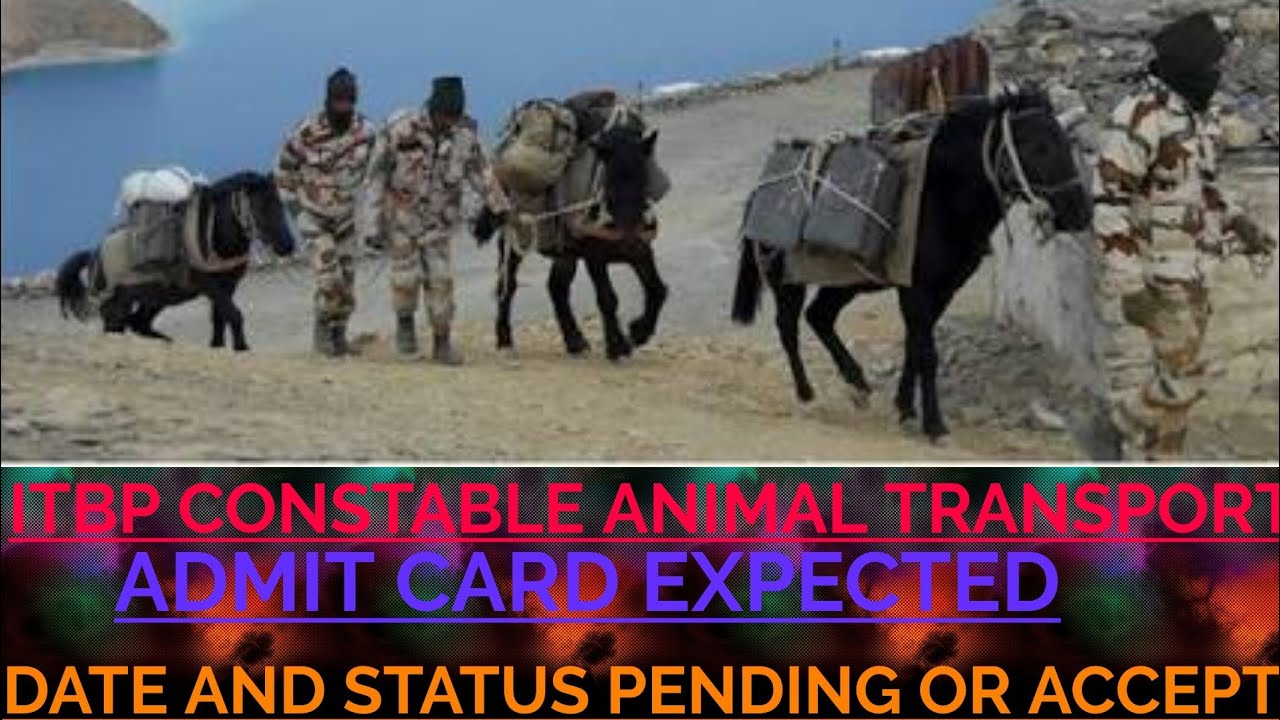 ITBPF CONSTABLE / ANIMAL TRANSPORT🐎/ ADMIT CARD RELEASING DATE