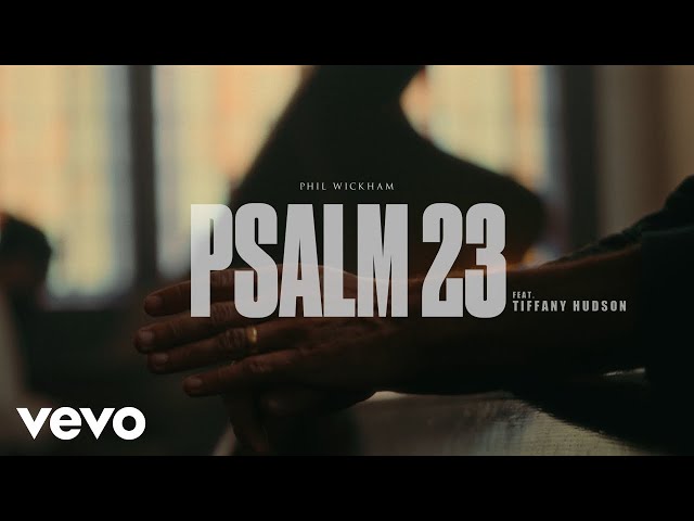 Phil Wickham - Psalm 23 (Official Music Video) ft. Tiffany Hudson class=