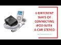 6 Different Ways of Connecting Your iPod to a Car Stereo by Speaker Champion