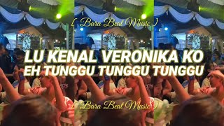 VIRAL TIKTOK | LU KENAL VERONIKA KO REMIX [ Bara Beat Music ] Lagu Acara 2026