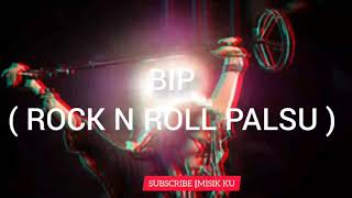 BIP -ROCK N ROLL PALSU (with lirik)