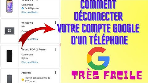 Comment déconnecter/Supprimer votre compte Google d