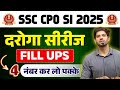 🔥 SSC CPO SI 2025 | दरोगा सीरीज | Fill In The Blanks Special | “4 Number Fix कर लो” | By Sanjeev Sir