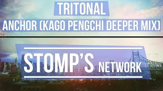 Tritonal - Anchor (Kago Pengchi Deeper Mix)