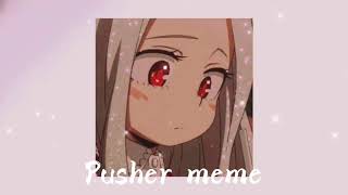 Pusher meme | Daycore / Anti-nightcore