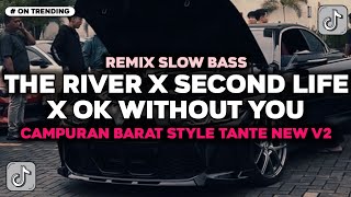 Dj The River X Second Life Slow Bass Style Tante V2  By Kharis Sopan