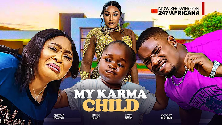 MY KARMA CHILD - (Full Movie)  EBUBE OBIO, LIZZYGOLD, CHIOMA NWOSU, VICTORY MICHEAL. 2024 MOVIES