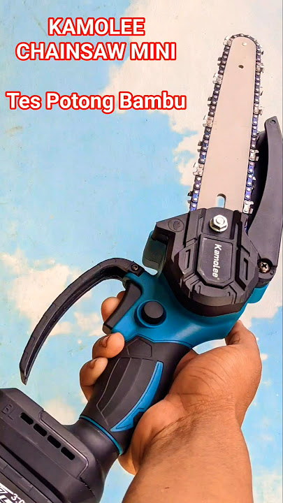 Tes Mini Chainsaw Cordless Kamolee Untuk Potong Bambu