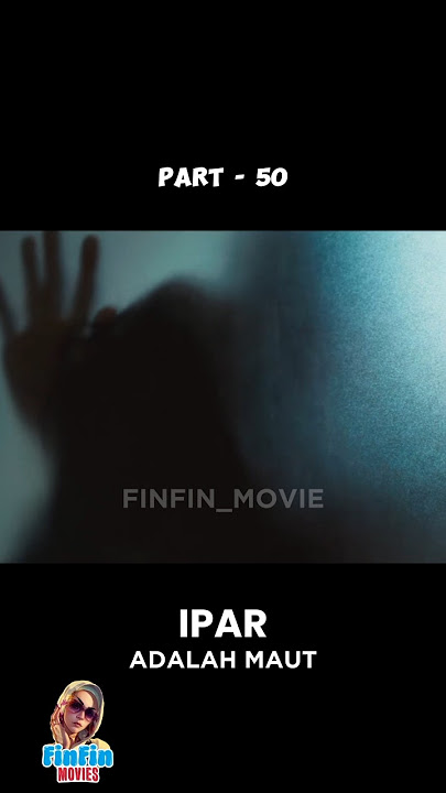 IPAR ADALAH MAUT - PART 50 #FinFin #movie #fyp #film #movieclips #iparadalahmaut