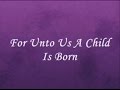 For Unto Us A Child Is Born Handel's Messiah Lyrics
