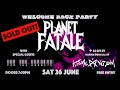 Planet Fatale Welcome Back Party Live