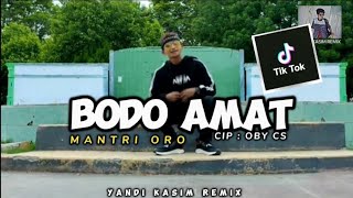 DJ BODO AMAT - MANTRI ORO || YANDI KASIM REMIX  ||  2023