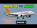 MANCHESTER TO MADINA / SAUDI ARABIA SERIES EPISODE # 1 / walking Tour 2025 .