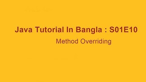 Java Tutorial In Bangla : Method Overloading