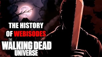 The History of The Walking Dead Universe Webisodes