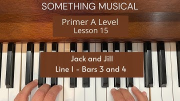 Bastien Primer A Level - Lesson 15 - Jack and Jill - line 1 bars 3 and 4