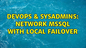 DevOps & SysAdmins: Network MSSQL with local failover (2 Solutions!!)
