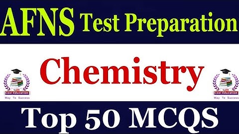 AFNS  Initial Test Preparation Chemistry |Top 50 Most Repeated Questions | AFNS Test