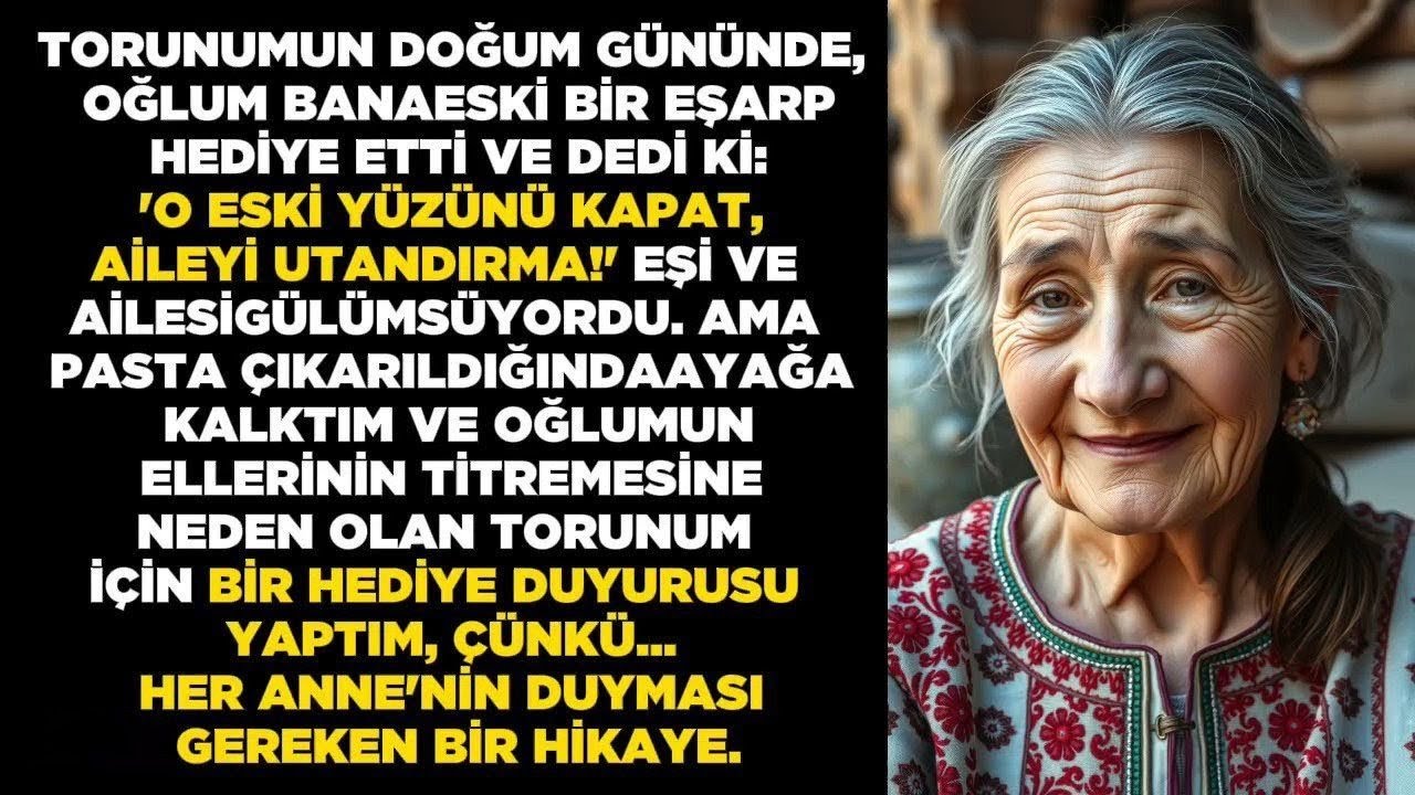 Oğlum bana eski bir mendil hediye etti: ‘Yaşlı yüzünü ört!’ dedi… Herkes güldü. Ama pasta gelince…